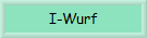 I-Wurf